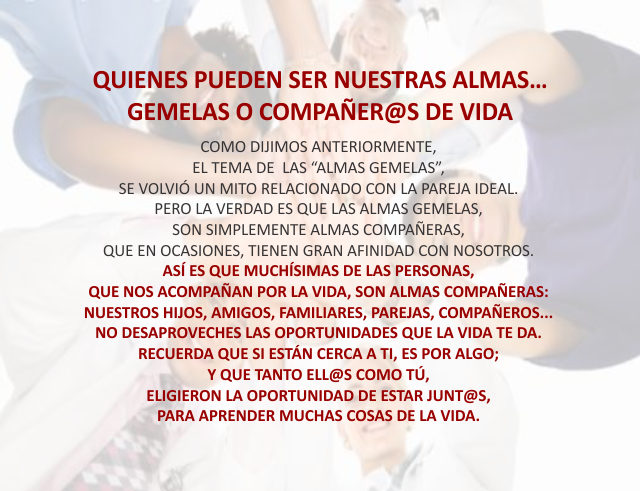 Quienes pueden ser nuestras almas...gemelas o compañer@s de vida Junio 23 de 2011